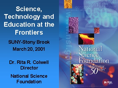 Science, Technology and Education at the Frontiers, SUNY-Stony Brook, March 20, 2001