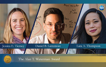 The Alan T. Waterman Awardees: Jessica E.Tierney, Daniel B. Larremore, Lara A. Thompson