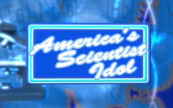 the text America's Scientist Idol