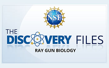 The discovery files logo for 15 sec. ray gun biology