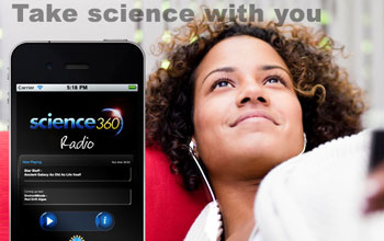 Text Take science with you and images of iPhone with Science360 Radio and a woman looking up.