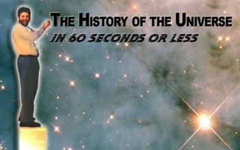 The History of the Universe in 60 Seconds or Less