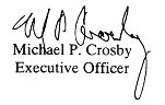 Signature of Michael P. Crosby, Executive Officer